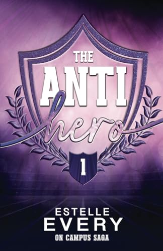 The Anti Hero (tome 1): une romance de campus (On Campus (duologie complète), Band 1) von AFNIL