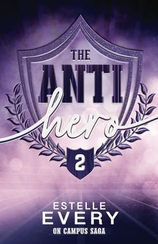 The Anti Hero (tome 2): une romance de campus (On Campus (duologie complète), Band 2) von AFNIL