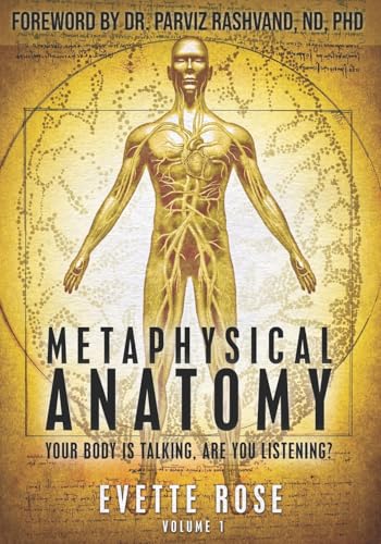 Metaphysical Anatomy: Your body is talking, are you listening?