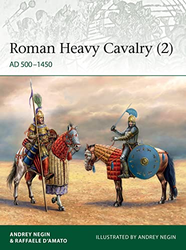 Roman Heavy Cavalry (2): AD 500–1450 (Elite, Band 2) von Osprey Publishing (UK)