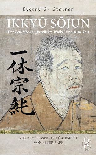 Ikkyū Sōjun: Der Zen-Mönch „Verrückte Wolke“ und seine Zeit von Iudicium Verlag