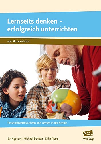 Lernseits denken - erfolgreich unterrichten: Personalisiertes Lehren und Lernen in der Schule (Alle Klassenstufen)