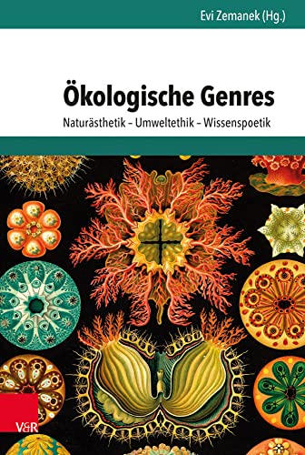 Ökologische Genres: Naturästhetik - Umweltethik - Wissenspoetik (Umwelt und Gesellschaft, Band 16) von Vandenhoeck & Ruprecht