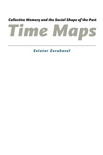 Time Maps: Collective Memory and the Social Shape of the Past