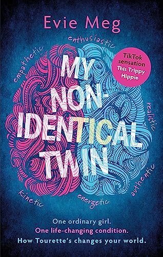 My Nonidentical Twin: One ordinary girl. One life-changing condition. How Tourette’s changes your world. von Sphere