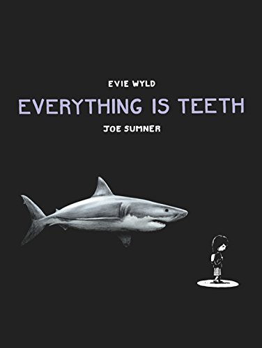 Everything is Teeth: Evie Wyld