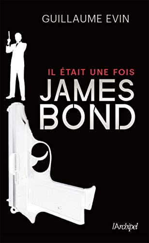 Il était une fois James Bond: La biographie de l'agent secret