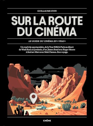 Sur la route du cinéma: Le guide du cinéma en "vrai" von LE CHENE