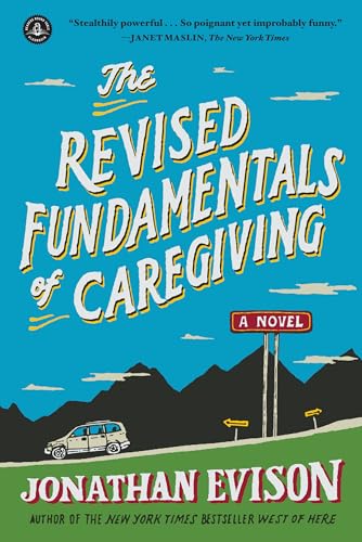 The Revised Fundamentals of Caregiving: A Novel