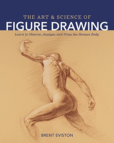The Art and Science of Figure Drawing: Learn to Observe, Analyze, and Draw the Human Body von Rocky Nook