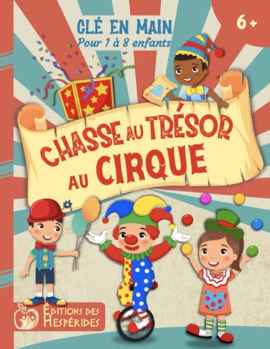Chasse au trésor au cirque: Livre-jeu clé en main | Idéal pour une fête d'anniversaire | Pour 1 à 8 enfants, à partir de 6 ans (Chasse au trésor pour les enfants) von Independently published