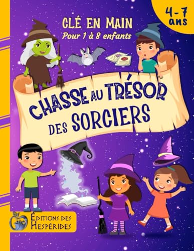 Chasse au trésor des Sorciers: Livre-jeu clé en main | Idéal pour un anniversaire | Pour 1 à 8 enfants, de 4 à 7 ans (Chasse au trésor pour les enfants) von Independently published