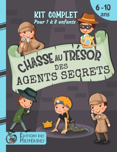 Chasse au trésor des agents secrets: kit complet | Pour enfants de 6 à 10 ans | Idéal pour une fête d'anniversaire (Chasse au trésor pour les enfants) von Independently published