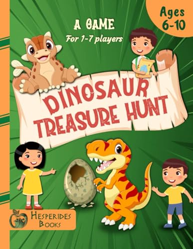 Dinosaur Treasure Hunt: for a Kids' Birthday Party | All you need in one kit | For 1-7 players | Ages 6-10 (Treasure Hunts for a Kids' Birthday Party) von Independently published