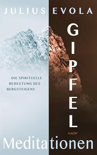 Gipfelmeditationen: Die spirituelle Bedeutung des Bergsteigens von Frietsch, H