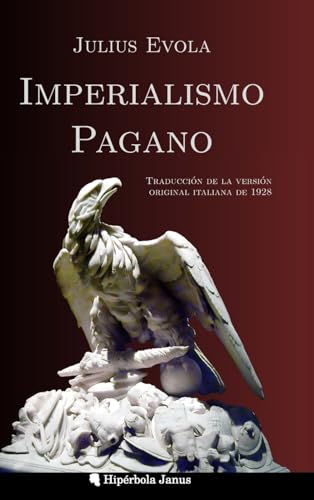 Imperialismo pagano: Traducción de la versión original italiana de 1928 von Hipérbola Janus
