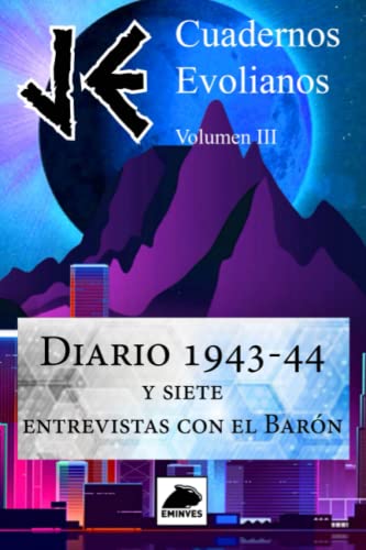JE Cuadernos Evolianos Volumen III: Diario 1943-44 y siete entrevistas con el Barón