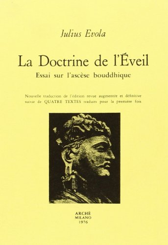 La doctrine de l'Eveil. Essai sur l'ascèse bouddhique (Bibliothèque de l'Unicorne) von Arché