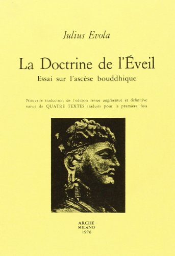 La doctrine de l'Eveil. Essai sur l'ascèse bouddhique (Bibliothèque de l'Unicorne) La doctrine de l'Eveil. Essai sur l'ascèse bouddhique (Bibliothèque de l'Unicorne)