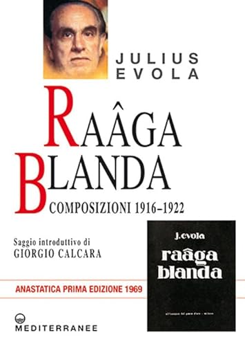 Raâga blanda. Composizioni 1916-1922 (rist. anast. 1969) (Opere di Julius Evola) von Edizioni Mediterranee