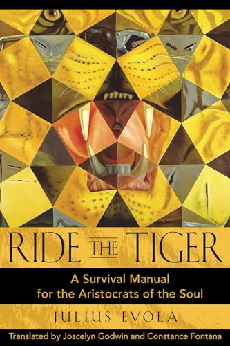 Ride the Tiger: A Survival Manual for the Aristocrats of the Soul