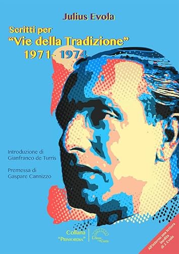 Scritti per «Vie della tradizione» 1971-1974 von L'Arco e la Corte (Bari)