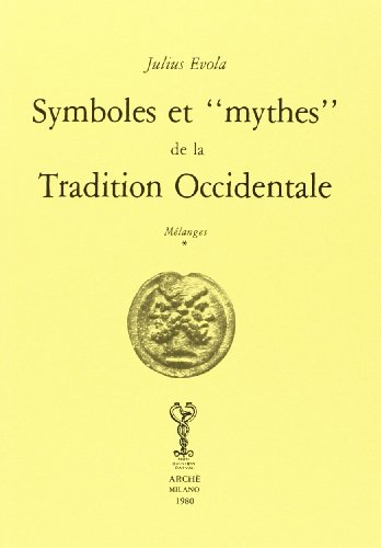 Symboles et «Mythes» de la tradition occidentale. Mélanges (Bibliothèque de l'Unicorne)