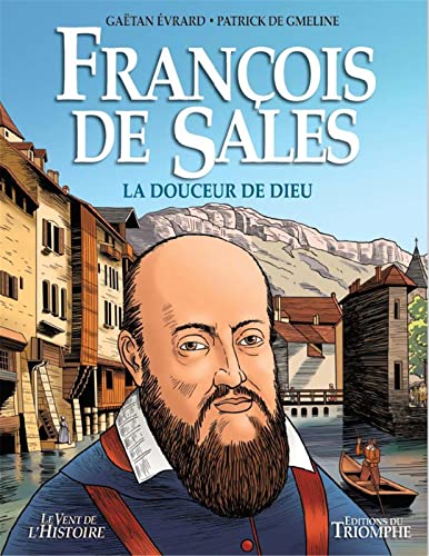 François de Sales : La douceur de Dieu von Éditions du Triomphe