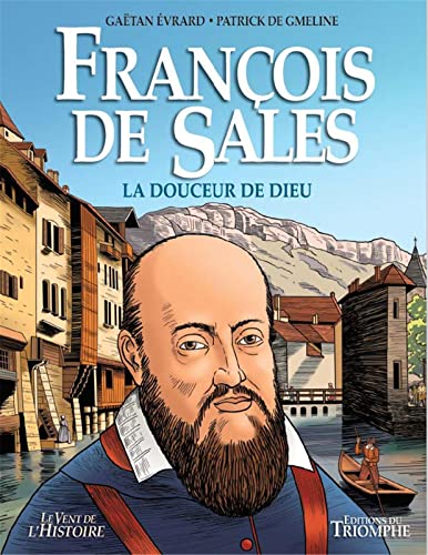 François de Sales : La douceur de Dieu