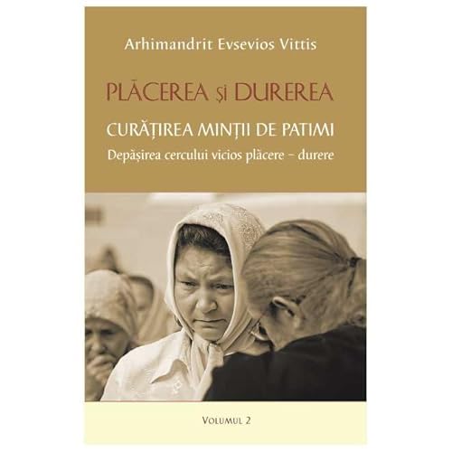 Placerea Si Durerea. Vol. 2 Placerea Si Durerea. Vol. 2 von Egumenita