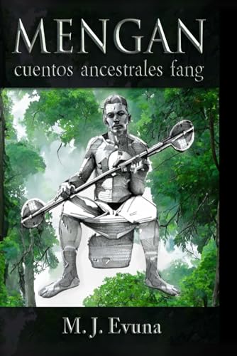 MENGAN, CUENTOS ANCESTRALES FANG von Independently published