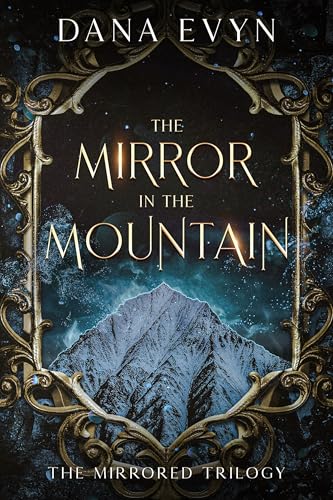 The Mirror in the Mountain (The Mirrored Trilogy, Band 2) von City Owl Press