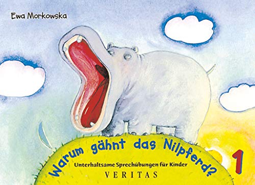 Unterhaltsame Atem- und Sprechübungen für Kinder: Warum gähnt das Nilpferd?