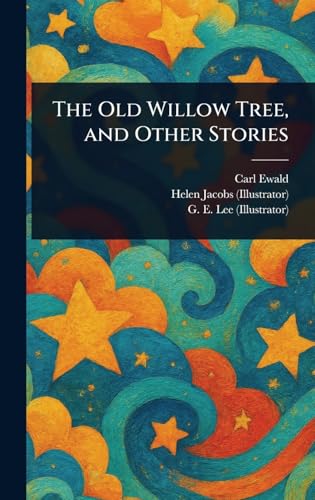 The Old Willow Tree, and Other Stories von Anson Street Press