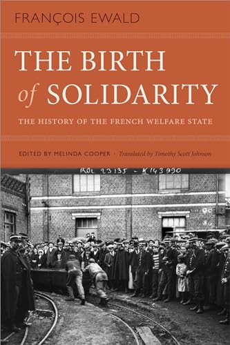 The Birth of Solidarity: The History of the French Welfare State von Duke University Press