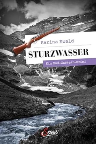 Sturzwasser: Ein Bad-Gastein-Krimi (Servus Krimi) von Servus