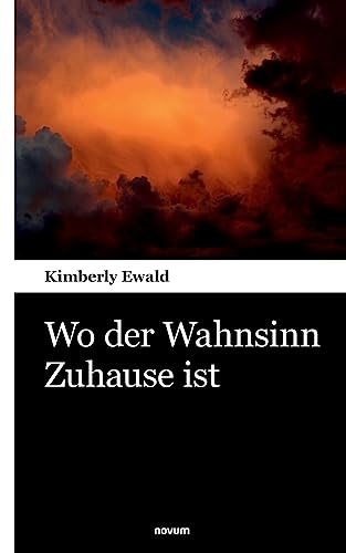 Wo der Wahnsinn Zuhause ist von novum pocket