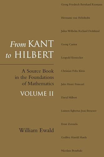 From Kant to Hilbert Volume 2: A Source Book in the Foundations of Mathematics