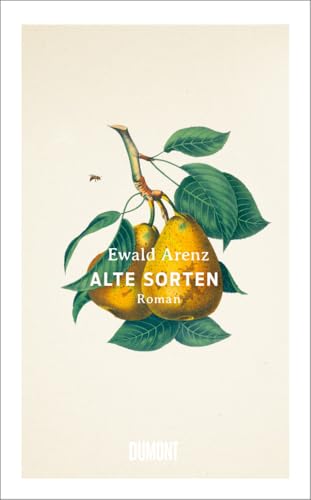 Alte Sorten: Roman von DuMont Buchverlag GmbH