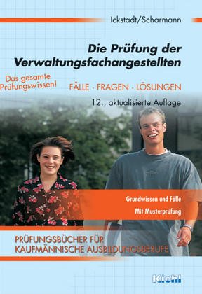 Die Prüfung der Verwaltungsfachangestellten: Fälle, Fragen, Lösungen von Neue Wirtschafts-Briefe