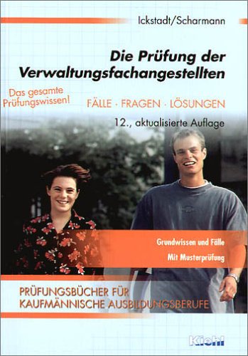 Die Prüfung der Verwaltungsfachangestellten: Fälle, Fragen, Lösungen von Friedrich Kiel Verlag Gmbh, Ludwigshafen