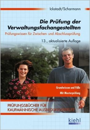 Die Prüfung der Verwaltungsfachangestellten: Prüfungswissen für Zwischen- und Abschlussprüfung von Neue Wirtschafts-Briefe