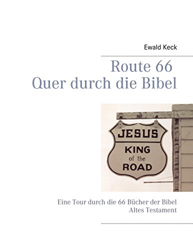 Route 66 Quer durch die Bibel: Eine Tour durch das Alte Testament von Books on Demand