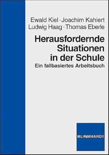 Herausfordernde Situationen in der Schule. Ein fallbasiertes Arbeitsbuch