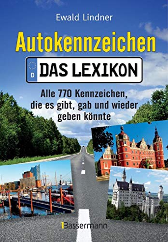 Autokennzeichen - Das Lexikon: Alle 770 Kennzeichen, die es gibt, gab und wieder geben könnte. Mit Quizfragen für die ganze Familie Autokennzeichen - Das Lexikon: Alle 770 Kennzeichen, die es gibt, gab und wieder geben könnte. Mit Quizfragen für die ganze Familie