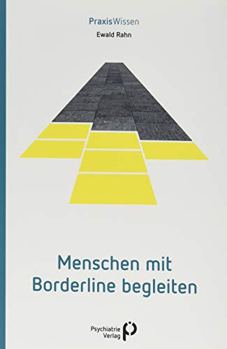 Menschen mit Borderline begleiten (Praxiswissen) von Psychiatrie-Verlag GmbH