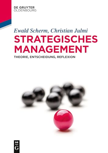 Strategisches Management: Theorie, Entscheidung, Reflexion (De Gruyter Studium) von De Gruyter Oldenbourg