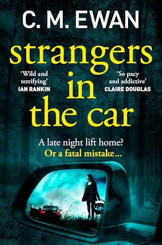 Strangers in the Car: A Page-Turning, Heart-In-Your-Mouth Thriller From The Acclaimed Author Of The House Hunt
