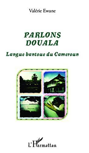 Parlons Douala: Langue bantoue du Cameroun von L'HARMATTAN
