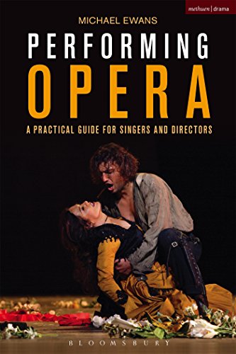 Performing Opera: A Practical Guide for Singers and Directors (Performance Books) von Methuen Drama